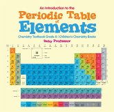 An Introduction to the Periodic Table of Elements : Chemistry Textbook Grade 8   Children's Chemistry Books (eBook, ePUB)