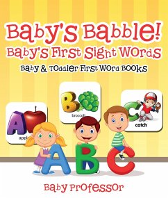 Baby's Babble! Baby's First Sight Words. - Baby & Toddler First Word Books (eBook, ePUB) - Baby