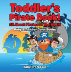 Toddler's Pirate Book! All About Pirates of the World - Baby & Toddler Color Books (eBook, ePUB)