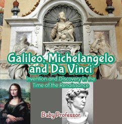 Galileo, Michelangelo and Da Vinci: Invention and Discovery in the Time of the Renaissance (eBook, ePUB) - Baby