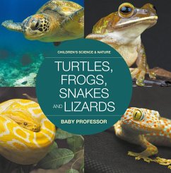Turtles, Frogs, Snakes and Lizards   Children's Science & Nature (eBook, ePUB) - Baby