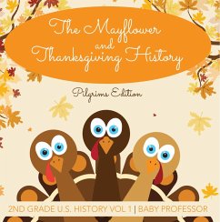 The Mayflower and Thanksgiving History   Pilgrims Edition   2nd Grade U.S. History Vol 1 (eBook, ePUB) - Baby