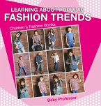 Learning about Popular Fashion Trends   Children's Fashion Books (eBook, ePUB)