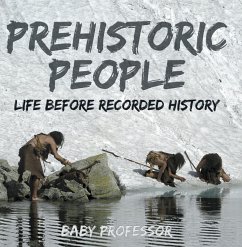 Prehistoric Peoples: Life Before Recorded History (eBook, ePUB) - Baby