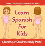 Learn Spanish For Kids: Spanish for Children (Body Parts)   Children's Foreign Language Learning Books (eBook, ePUB)