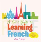 A Kid's Guide to Learning French   A Children's Learn French Books (eBook, ePUB)