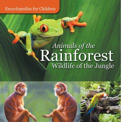 Animals of the Rainforest   Wildlife of the Jungle   Encyclopedias for Children (eBook, ePUB) - Baby