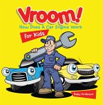 Vroom! How Does A Car Engine Work for Kids (eBook, ePUB)