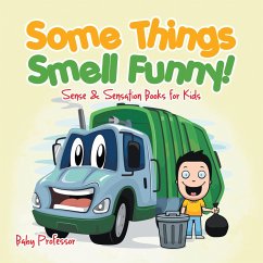 Cover Some Things Smell Funny!   Sense & Sensation Books for Kids (eBook, ePUB)