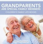 Grandparents Are Special Family Members - Children's Family Life Books (eBook, ePUB)