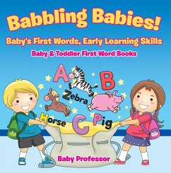 Babbling Babies! Baby's First Words, Early Learning Skills - Baby & Toddler First Word Books (eBook, ePUB) - Baby