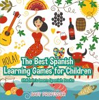 The Best Spanish Learning Games for Children   Children's Learn Spanish Books (eBook, ePUB)