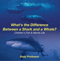 What's the Difference Between a Shark and a Whale?   Children's Fish & Marine Life (eBook, ePUB) - Baby