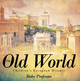The Old World   Children's European History (eBook, ePUB)