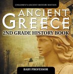 Ancient Greece: 2nd Grade History Book   Children's Ancient History Edition (eBook, ePUB)