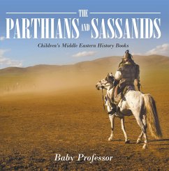 Cover The Parthians and Sassanids   Children's Middle Eastern History Books (eBook, ePUB)
