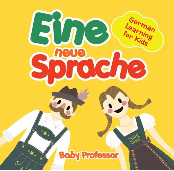 Eine neue Sprache German Learning for Kids (eBook, ePUB) Eine neue Sprache German Learning for Kids (eBook, ePUB)