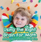 Using the Right Brain for Math -Multiplication and Division for Kids (eBook, ePUB)