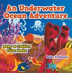 An Underwater Ocean Adventure- Baby & Toddler Color Books (eBook, ePUB)