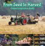 From Seed to Harvest - Children's Agriculture Books (eBook, ePUB)