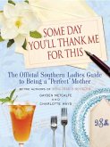 Some Day You'll Thank Me for This (eBook, ePUB)