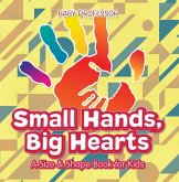 Small Hands, Big Hearts   A Size & Shape Book for Kids (eBook, ePUB)