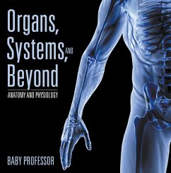 Organs, Systems, and Beyond   Anatomy and Physiology (eBook, ePUB) - Baby