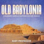 Old Babylonia   Children's Middle Eastern History Books (eBook, ePUB)