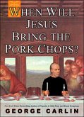 When Will Jesus Bring the Pork Chops? (eBook, ePUB)