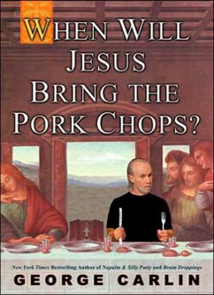 When Will Jesus Bring the Pork Chops? (eBook, ePUB) - Carlin, George