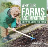Why Our Farms Are Important - Children's Agriculture Books (eBook, ePUB)
