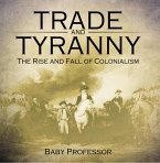 Trade and Tyranny: The Rise and Fall of Colonialism (eBook, ePUB)
