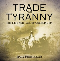 Trade and Tyranny: The Rise and Fall of Colonialism (eBook, ePUB) - Baby