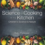 Science of Cooking in the Kitchen   Children's Science & Nature (eBook, ePUB)