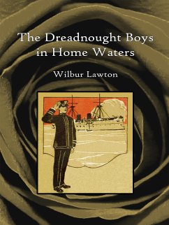 The dreadnought boys in home waters (eBook, ePUB) - Lawton, Wilbur