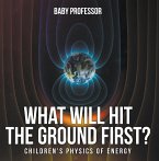 What Will Hit the Ground First?   Children's Physics of Energy (eBook, ePUB)