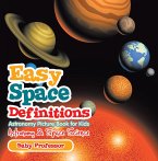 Easy Space Definitions Astronomy Picture Book for Kids   Astronomy & Space Science (eBook, ePUB)