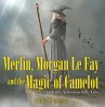 Merlin, Morgan Le Fay and the Magic of... - Bild 1