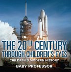 The 20th Century through Children's Eyes   Children's Modern History (eBook, ePUB)