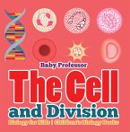 The Cell and Division Biology for Kids   Children's Biology Books (eBook, ePUB)