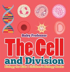 The Cell and Division Biology for Kids   Children's Biology Books (eBook, ePUB) - Baby