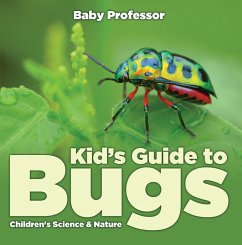 Kid's Guide to Bugs - Children's Science & Nature (eBook, ePUB) - Baby