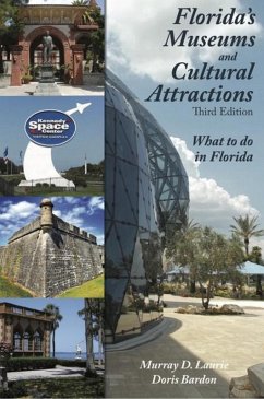 Florida's Museums and Cultural Attractions (eBook, ePUB) - Laurie, Murray D.; Bardon, Doris Florida's Museums and Cultural Attractions (eBook, ePUB) - Laurie, Murray D.; Bardon, Doris