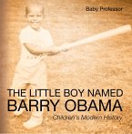 The Little Boy Named Barry Obama   Children's Modern History (eBook, ePUB)