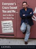 Everyone's Crazy Except You and Me...And I'm Not So Sure About You (eBook, ePUB)