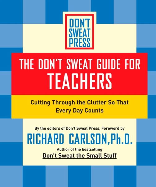 The Don't Sweat Guide for Teachers (eBook, ePUB)