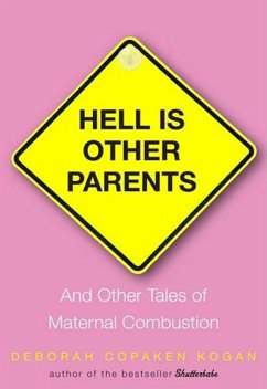 Hell Is Other Parents (eBook, ePUB) - Kogan, Deborah Copaken