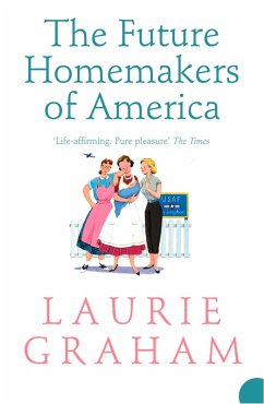 The Future Homemakers of America (eBook, ePUB) - Graham, Laurie