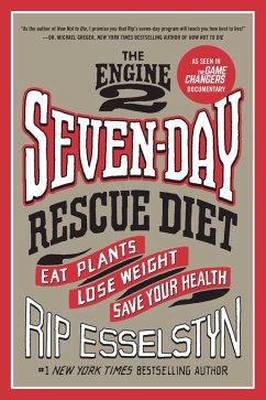 The Engine 2 Seven-Day Rescue Diet (eBook, ePUB) - Esselstyn, Rip