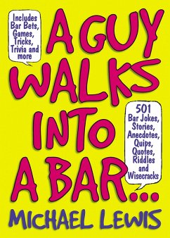 A Guy Walks Into A Bar... (eBook, ePUB) - Lewis, Michael